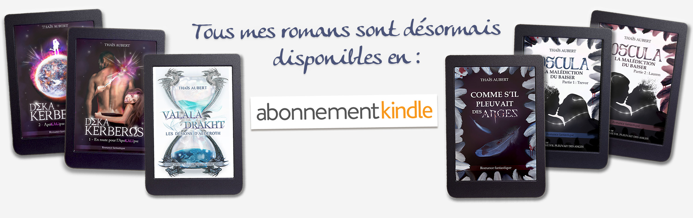 Tous mes romans sont disponibles en abonnement kindle